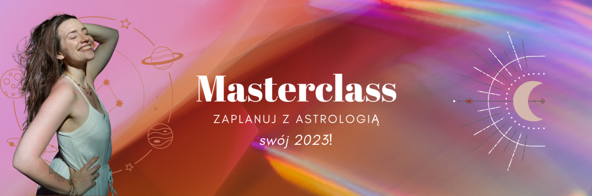 Masterclass: Zaplanuj z astrologią swój 2023